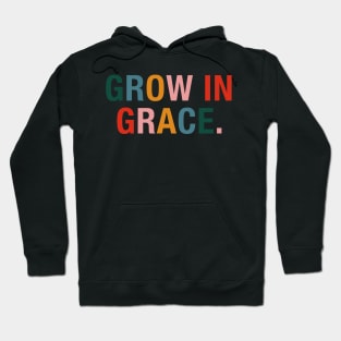 Grow In Grace. Hoodie